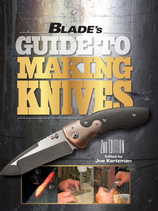 Title details for BLADE's Guide to Making Knives by Joe Kertzman - Available
